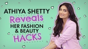 'ATHIYA SHETTY REVEALS HER FASHION & BEAUTY HACKS | Pinkvilla | Bollywood | Fashion'