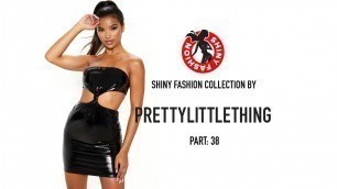 'Shiny Fashion [PrettyLittleThing] P. 38'