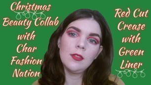 'Christmas Beauty Collab with Char Fashion Nation | Red Cut Crease With Green Liner'