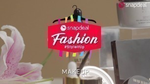 '#StyleItUp with Snapdeal Fashion | Latest women makeup'