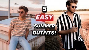 '5 EASY SUMMER OUTFITS | Men\'s Summer Fashion 2020'