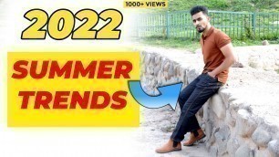 '5 BOOMBASTIC Summer Fashion Trends in 2022 | Outfit Ideas for Indian Men'