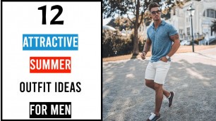 '12 ATTRACTIVE Summer Outfit Ideas For Men 2021 | Best Men\'s Summer Outfits | Men\'s Summer Fashion!'