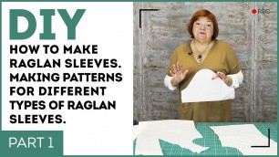 'DIY: How to make raglan sleeves. Making patterns for different types of raglan sleeves. Part 1.'