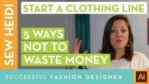 'Manufacturing a Clothing Line: 5 tips to NOT Waste Money'